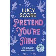 NY Home Pretend You're Mine: A Fake Dating Small Town Love Story From The Author Of Things We Never Got Over