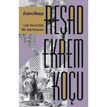 Nesto Home Esircibaşı: Lale Devri'nde Bir Aşk Romanı