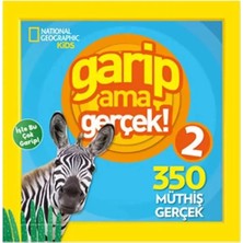 Vera Vtc National Geographic Kids Garip Ama Gerçek! 2 (300 Müthiş Gerçek) 965874