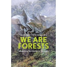 Savlar Store We Are Forests: Inhabiting Territories In Struggle