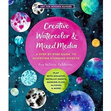 Savlar Store Creative Watercolor And Mixed Media: A Step-By-Step Guide To Achieving Stunning Effects--Play With Gouache, Metallic Paints, Masking Fluid, Alcohol, And More!: 3