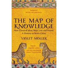 Savlar Store The Map Of Knowledge: How Classical Ideas Were Lost And Found: A History In Seven Cities