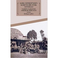 Savlar Store Şark Cephesi'nden Kore'ye Bir Türk Generali: Tahsin Yazıcı'nın Askerlik Serüveni: Tahsin Yazıcı'nın Askerlik Serüveni