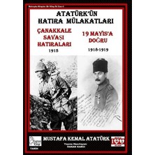 Savlar Store Atatürk’ün Hatıra Mülakatları: Çanakkale Savaşı Hatıraları - 19 Mayıs’a Doğru