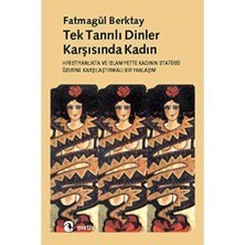 Teknocan Marketing Tektanrılı Dinler Karşısında Kadın: Hıristiyanlıkta ve Islamiyette Kadının Statüsü Üzerine Karşılaştırmalı Bir Yaklaşım