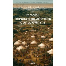 Alfa Yayınları Moğol Imparatorluğu’nda Günlük Hayat