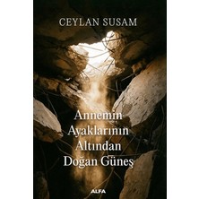 Alfa Yayınları Annemin Ayaklarının Altından Doğan Güneş