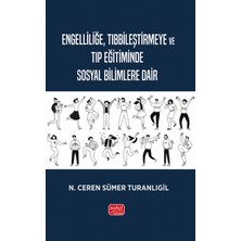 Nobel Bilimsel Eserler Engelliliğe, Tıbbileştirmeye ve Tıp Eğitiminde Sosyal Bilimlere Dair