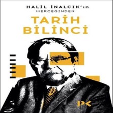 Bigelal Halil Inalcık'ın Merceğinden Tarih Bilinci
