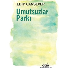 Yapı Kredi Yayınları Umutsuzlar Parkı Edip Cansever Ciltsiz Şiir Kitabı 80 Sayfa