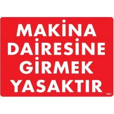 Trend Movira Makine Dairesine Girmek Yasaktır Uyarı Levhası 25X35 KOD:1403