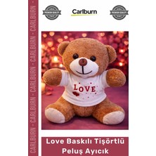 Carlburn Özel Üretim Sevgililer Günü Hediyesi Yumuşak 25 cm Love Baskılı Tişörtlü Kahverengi Peluş Ayıcık