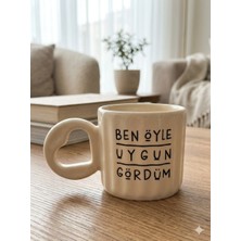 Palto Tasarım Ben Öyle Uygun Gördüm Tasarımlı El Yapımı Krem Parlak Eros Kupa - El Işçiliği Hediyelik Kupa Bardak