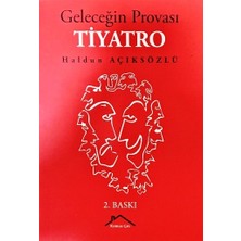 Kırmızı Çatı Yayınları Geleceğin Provası Tiyatro - Haldun Açıksözlü 180 Sayfa Ciltsiz Kitap Kırmızı Kapak