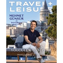 Dergi Kapında Travel + Leisure Türkiye Dergi – Ilkbahar 2026 – Mehmet Günsür