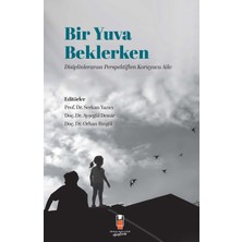 Bir Yuva Beklerken: Disiplinlerarası Perspektiften Koruyucu Aile