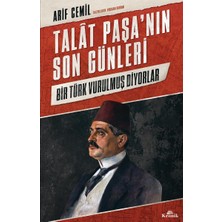 SÜS Talat Paşa’nın Son Günleri: Bir Türk Vurulmuş Diyorlar