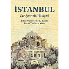 Nisar Store Istanbul Çar Şehrinin Hikayesi: Şehrin Kurtuluşu ve 1453 Yılında Türkler Tarafından Alınışı