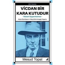 SÜS Oppenheimer - Vicdan Bir Kara Kutudur: Atom Bombasının Mucidinin Acayip Yaşamı