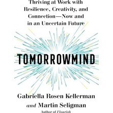 SÜS Tomorrowmind: Thriving At Work With Resilience, Creativity, And Connection--Now And In An Uncertain Future