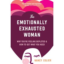 Nisar Store The Emotionally Exhausted Woman: Why You're Feeling Depleted And How To Get What You Need