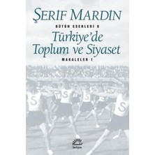 SÜS Türkiye’de Toplum ve Siyaset: Makaleler 1 - Bütün Eserleri 6