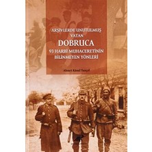 SÜS Arşivlerde Unutulmuş Vatan Dobruca: 93 Harbi Muhaceretinin Bilinmeyen Yönleri