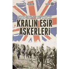 SÜS Kralın Esir Askerleri: 1. Dünya Savaşı'nda Anadolu'daki Ingiliz Esirleri ve Esir Kampları