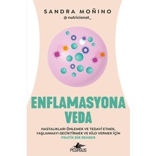 SÜS Enflamasyona Veda: Hastalıkları Önlemek ve Tedavi Etmek, Yaşlanmayı Geciktirmek ve Kilo Vermek Için Pratik Bir Rehber