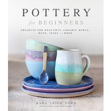 SÜS Pottery For Beginners: Projects For Beautiful Ceramic Bowls, Mugs, Vases And More