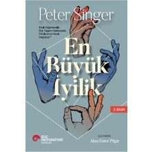 SÜS En Büyük Iyilik: Etkili Diğerkamlık Etik Yaşam Hakkındaki Fikirlerimizi Nasıl Değiştirir?