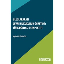 On İki Levha Yayınları Uluslararası Çevre Hukukunun Öğretimi: Türk Dünyası Perspektifi