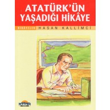 Atatürk’ün Yaşadığı Hikaye