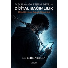 İkinci Adam Yayınları Pazarlamada Dijital Devrim: Dijital Bağımlılık