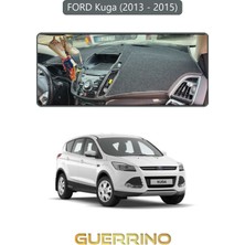 Guerrino Ford Kuga (2013 - 2015)TORPİDO Koruma Halısı Gri Kenar