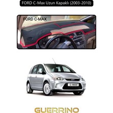 Guerrino Ford C-Max Uzun Kapaklı (2003-2010)TORPİDO Koruma Halısı Siyah Kenar
