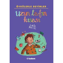 Lisinya Öykülerle Deyimler - Uzun Lafın Kısası