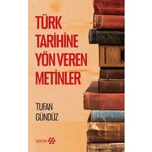 Yeditepe Yayınevi Türk Tarihine Yön Veren Metinler