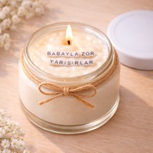 Verda Desing Babayla Zor Yarışırlar Notlu Kokulu Kavanoz Mum - Özel Notlu Hediyelik Cam Mum