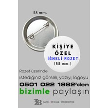 3B Baskı Reklam Promosyon Kişiye Özel Iğneli Rozet (58 Mm.)