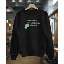 Hediyenza Dinozarlar Motto Özel Baskılı Oversize Bisiklet Yaka Sweatshirt Unisex Yetişkin 3 Iplik Kalın Kumaş