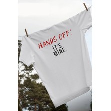 Hediyenza Hands Off It’s Mine Unisex T-Shirt %100 Pamuk