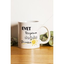 Hediyenza Evet Diyorum Doğdu Güneşim Baskılı Kupa Bardak / Mug
