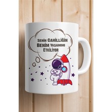 Hediyenza Senin Cahilliğin Benim Yaşamımı Etkiliyor Motto Baskılı Kupa Bardak / Mug