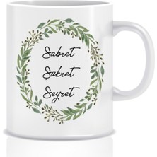 Hediyenza Sabret Şükret Seyret Tasarım Kupa Bardak