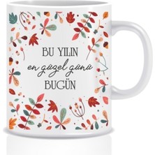 Hediyenza Bu Yılın En Güzel Günü Bugün Tasarım Kupa Bardak
