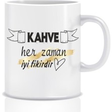 Hediyenza Kahve Her Zaman Iyi Fikirdir Tasarım Kupa Bardak
