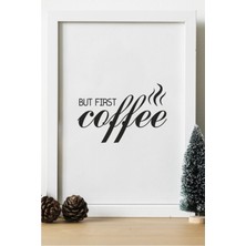 Hediyenza But First Coffee Ahşap 24X33 cm Tasarım Tablo Çerçeve