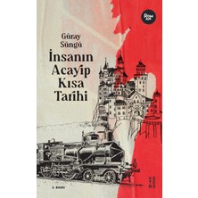 İnsanın Acayip Kısa Tarihi - Güray Süngü