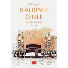 Hayat Store O’nu (S.a.v.) Kalbinle Dinle – Mekke Günleri